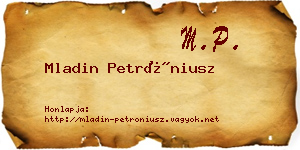 Mladin Petróniusz névjegykártya